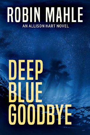 [Allison Hart 01] • Deep Blue Goodbye (An Allison Hart Novel Book 1)